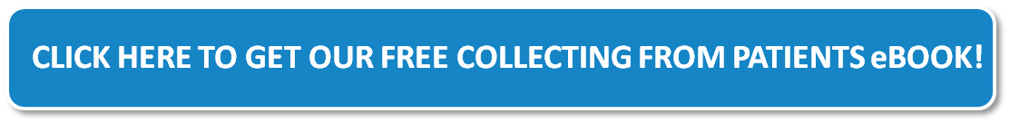 Click here to download our free Collecting from Patients eBook!