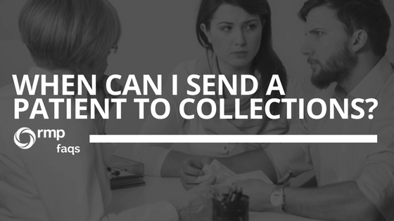 When Can I Send a Patient to Collections? | RMP Insights March 2017