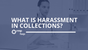 What is Harassment in Collections? | RMP Insights June 2017