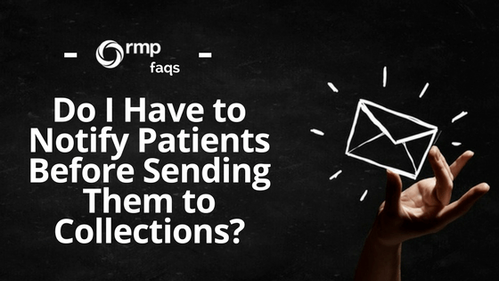 RMP Insights FAQ: Do I Have to Notify Patients Before Sending Them to Collections?