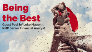Being the Best | Guest RMP Insights Post by RMP Senior Financial Analyst, Luke Mauer